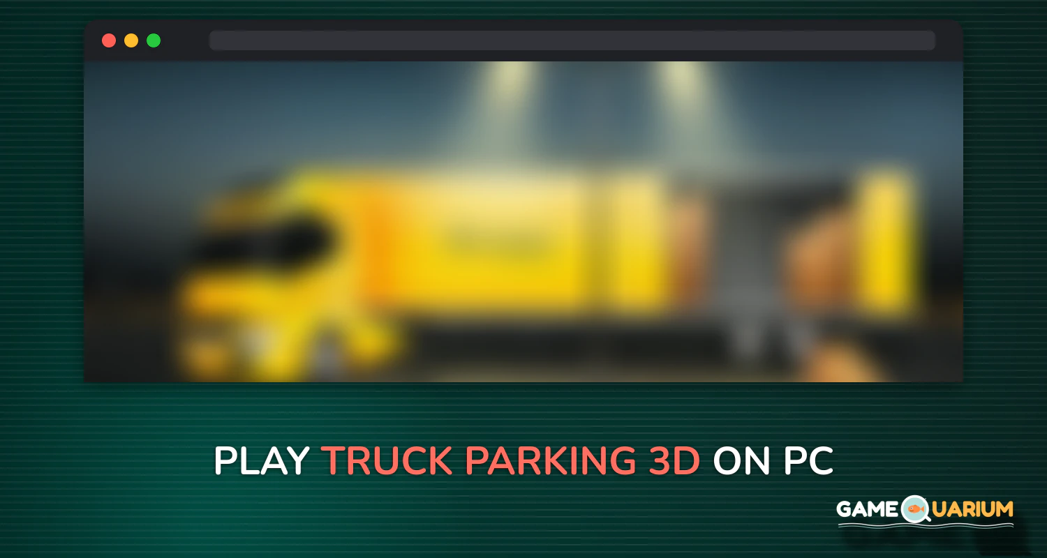 Truck Parking 3D on Windows Truck Parking 3D on Windows