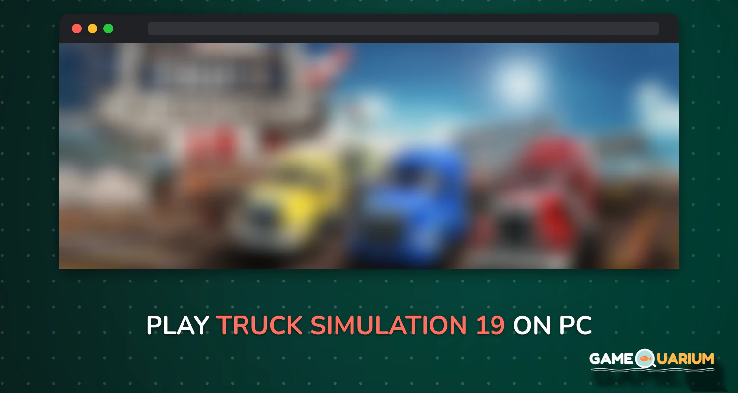 Truck Simulation 19 on Windows Truck Simulation 19 on Windows