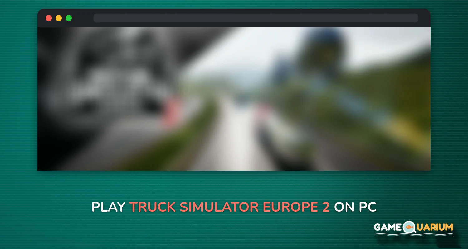 Truck Simulator : Europe 2 on Windows Truck Simulator : Europe 2 on Windows