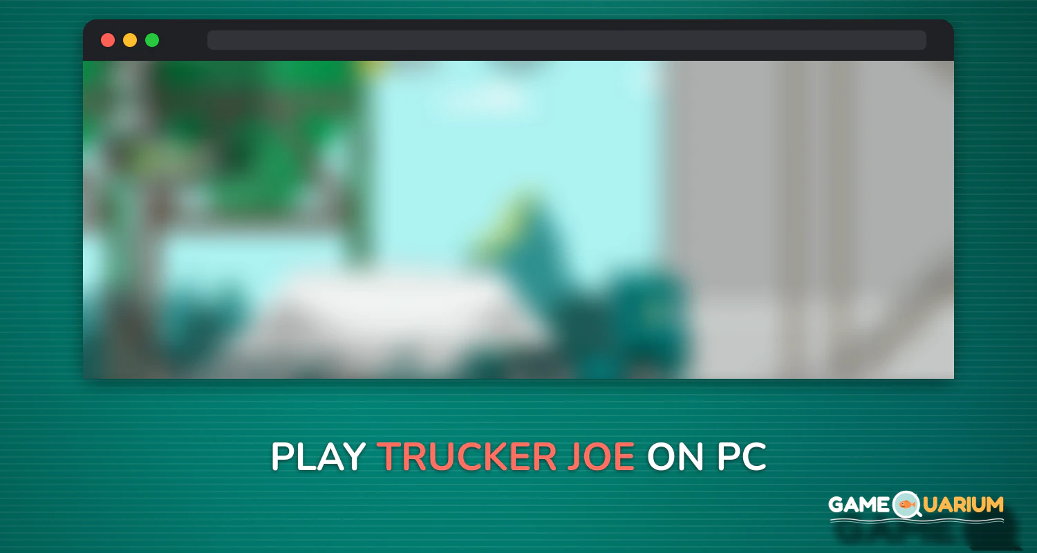 Trucker Joe on Windows