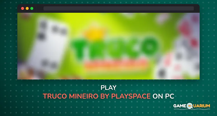 Truco Mineiro by Playspace on Windows Truco Mineiro by Playspace on Windows