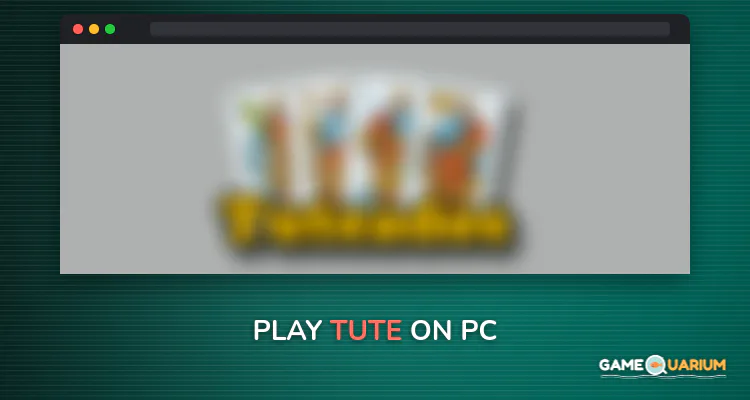 Tute on Windows Tute on Windows
