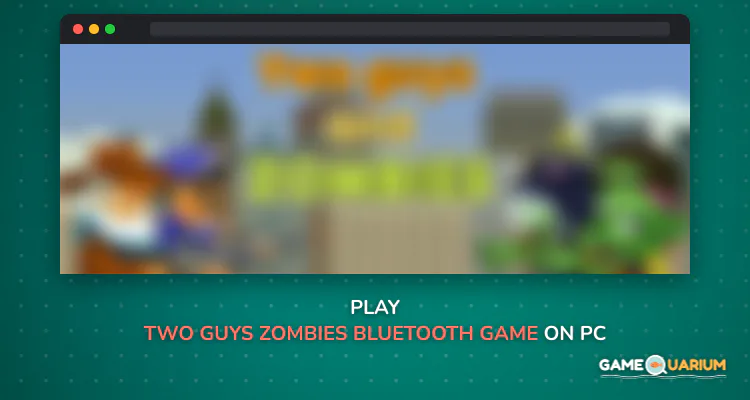 Two guys & Zombies (bluetooth game) on Windows