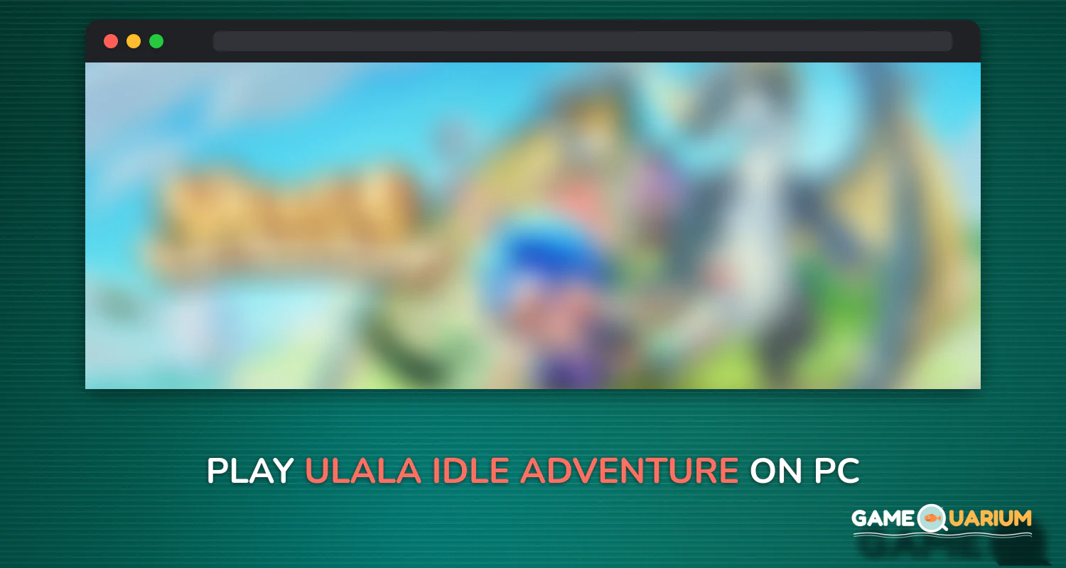 Ulala: Idle Adventure on Windows