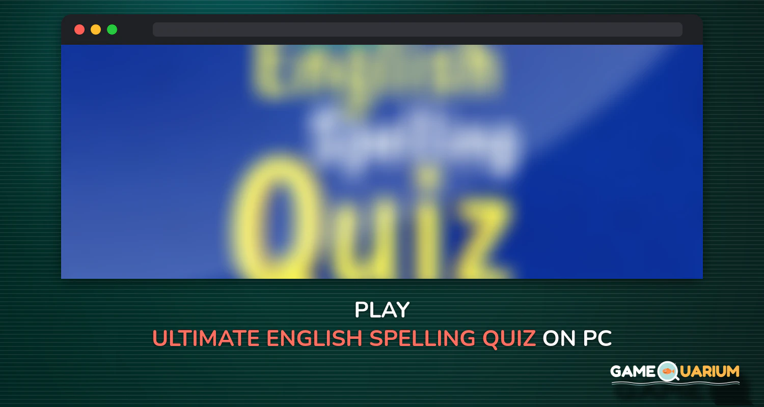Ultimate English Spelling Quiz on Windows