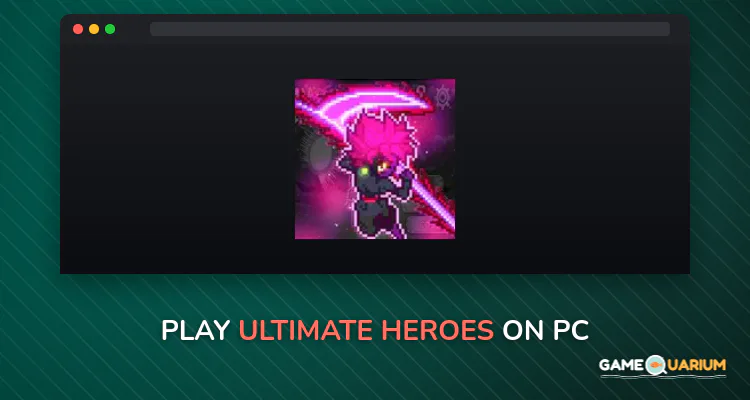 Ultimate Heroes on Windows Ultimate Heroes on Windows