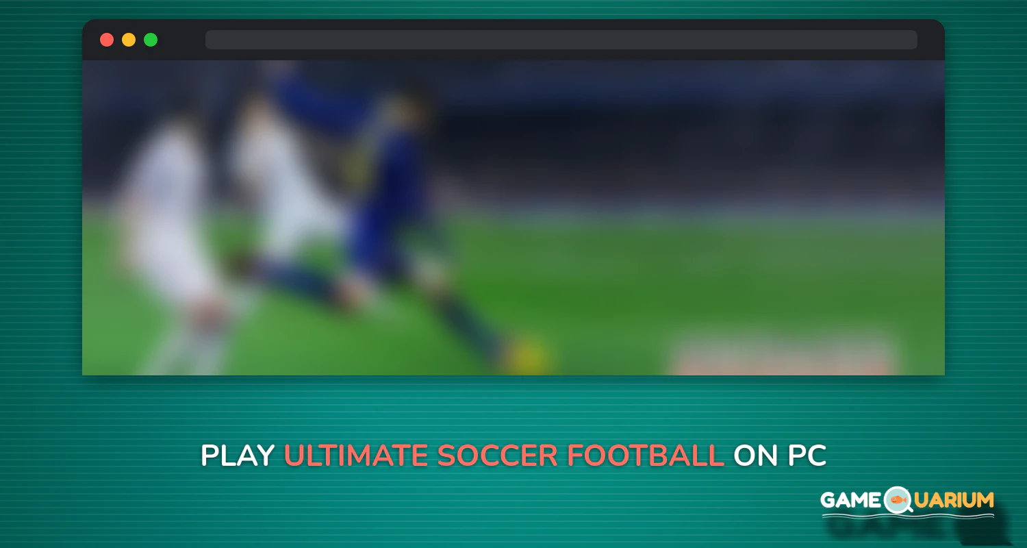 Ultimate Soccer - Football on Windows Ultimate Soccer - Football on Windows