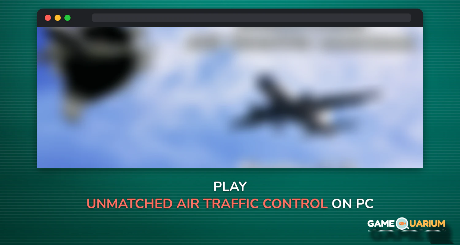 Unmatched Air Traffic Control on Windows Unmatched Air Traffic Control on Windows