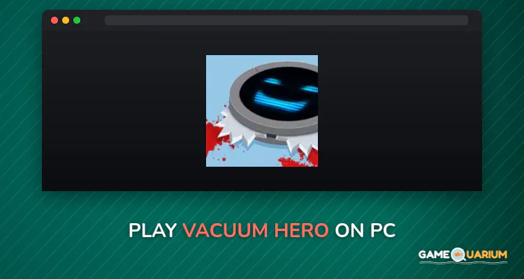 Vacuum Hero on Windows