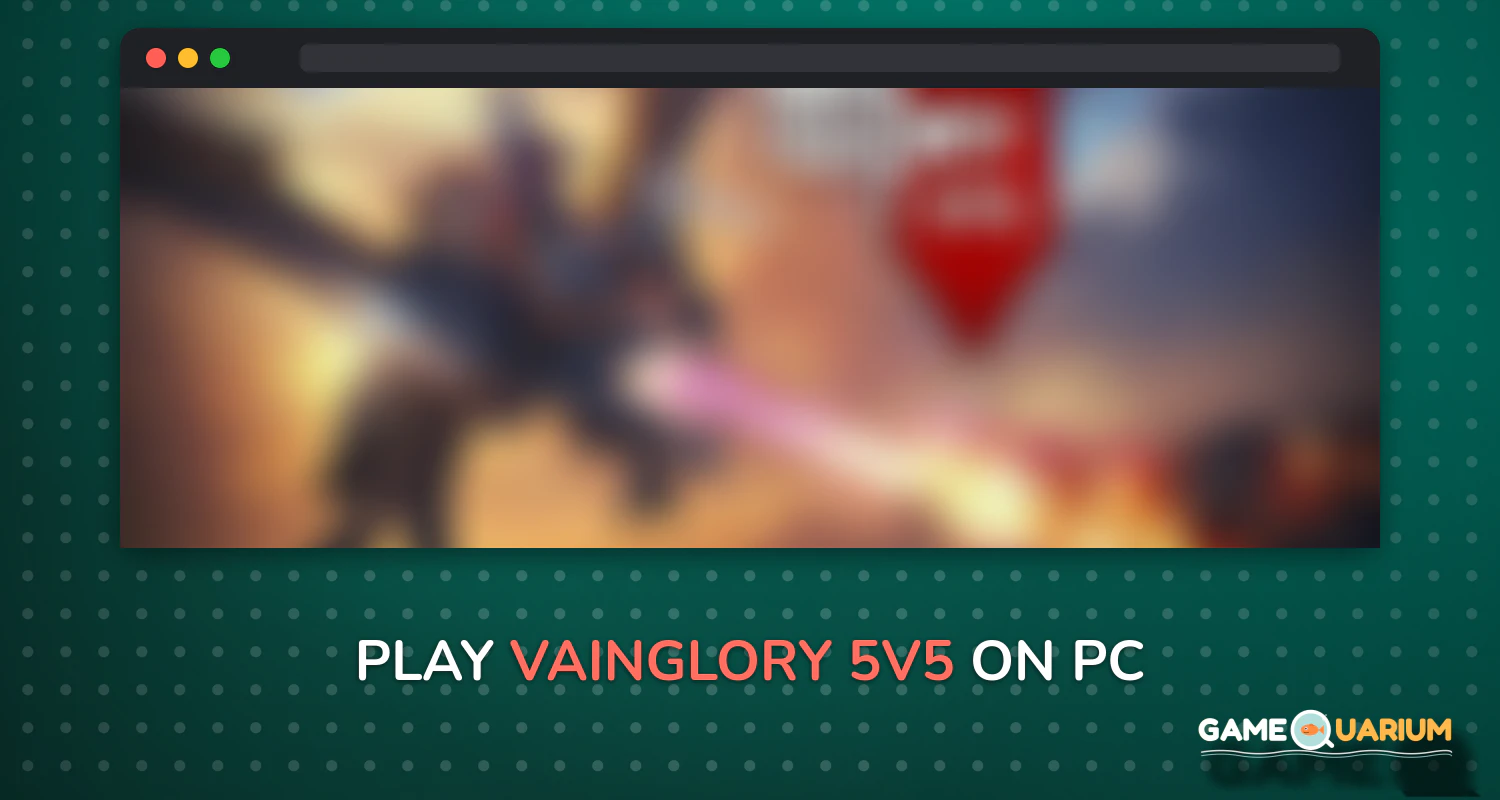 Vainglory 5V5 on Windows Vainglory 5V5 on Windows
