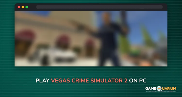 Vegas Crime Simulator 2 on Windows