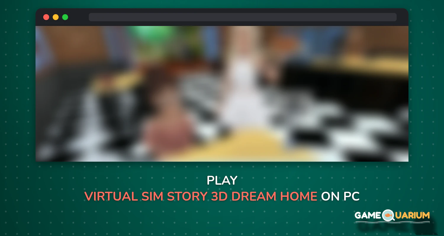 Virtual Sim Story: 3D Dream Home & Life on Windows Virtual Sim Story: 3D Dream Home & Life on Windows