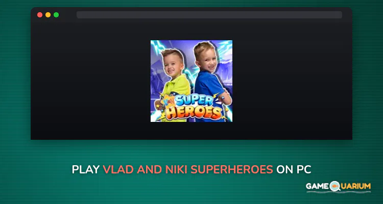 Vlad and Niki Superheroes on Windows Vlad and Niki Superheroes on Windows