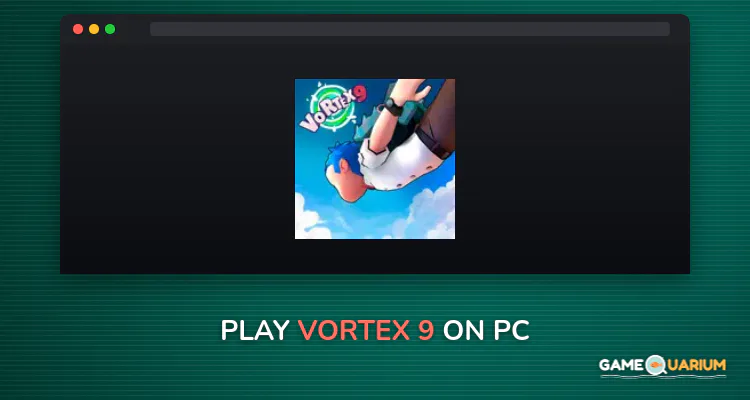 Vortex 9 on Windows Vortex 9 on Windows