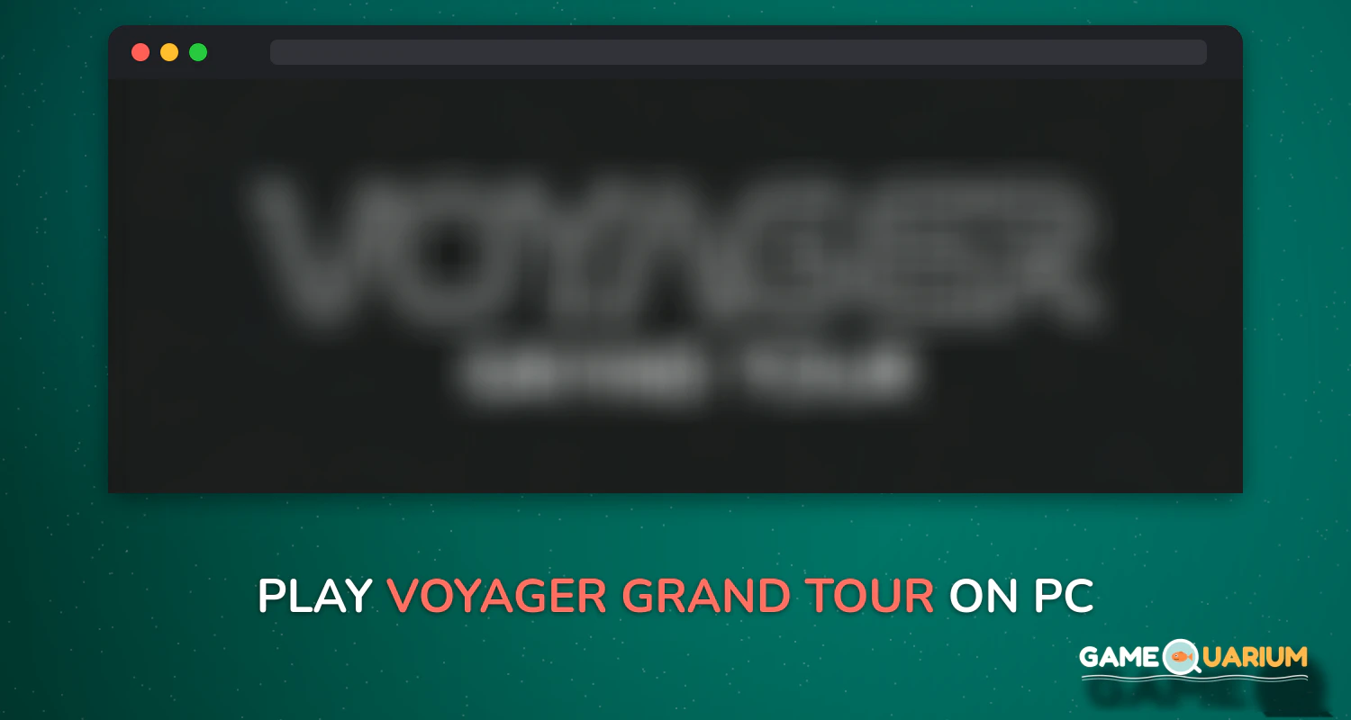 Voyager: Grand Tour on Windows
