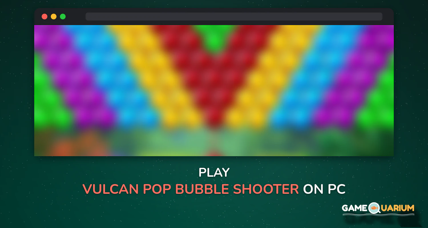 Vulcan Pop Bubble Shooter on Windows