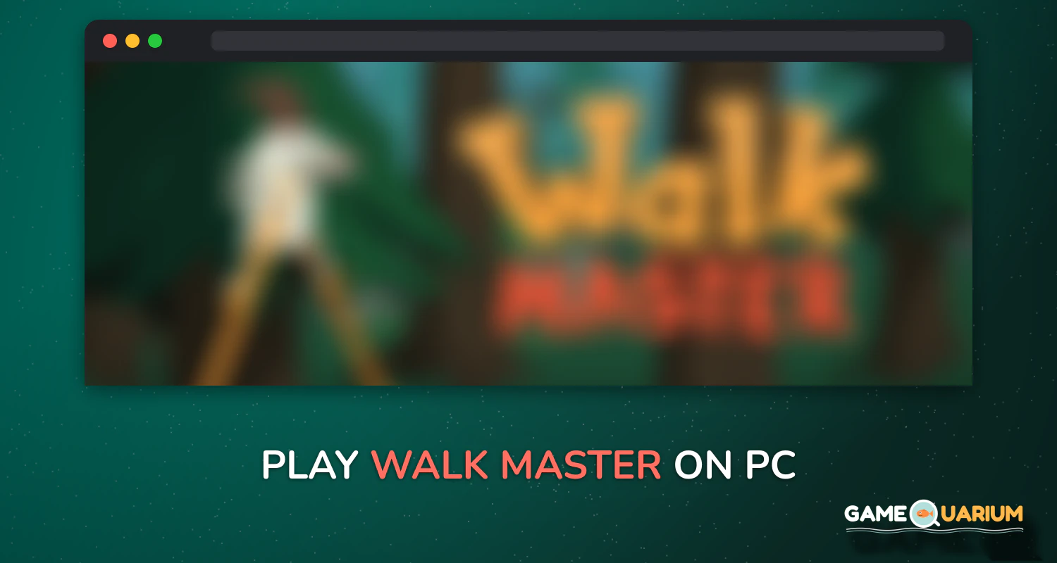 Walk Master on Windows Walk Master on Windows