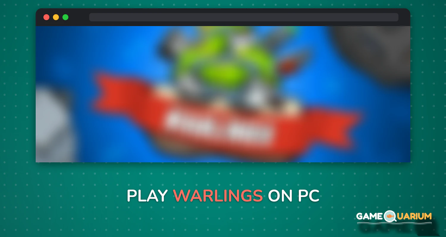 Warlings on Windows Warlings on Windows