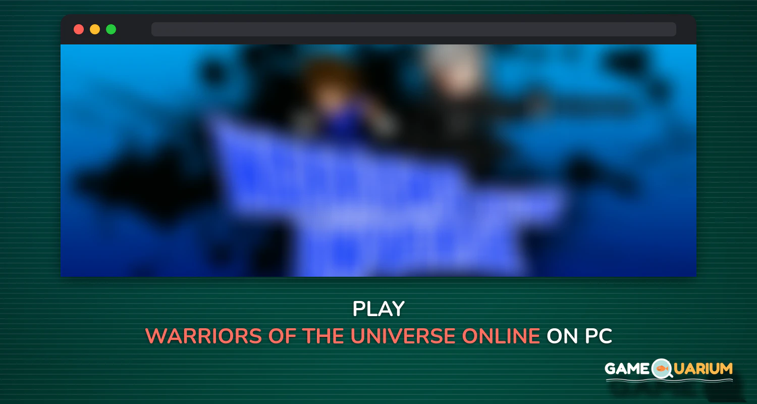 Warriors of the Universe Online on Windows Warriors of the Universe Online on Windows