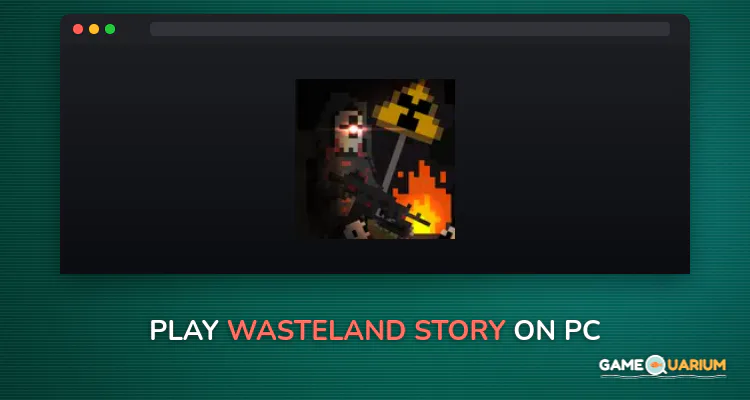 Wasteland Story on Windows Wasteland Story on Windows