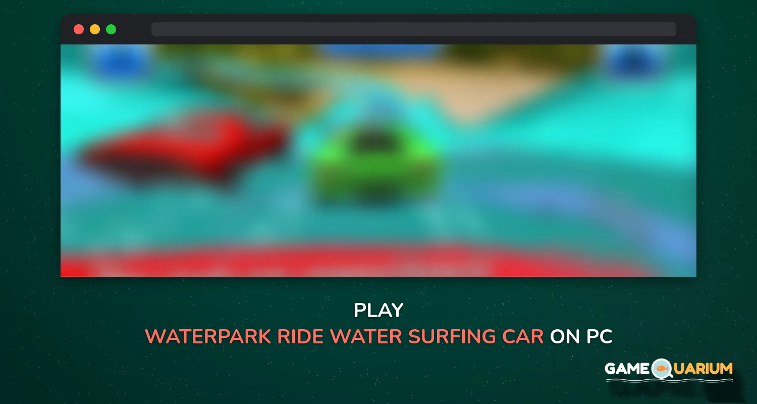 Waterpark Ride & Water Surfing Car Stunts & Slides on Windows