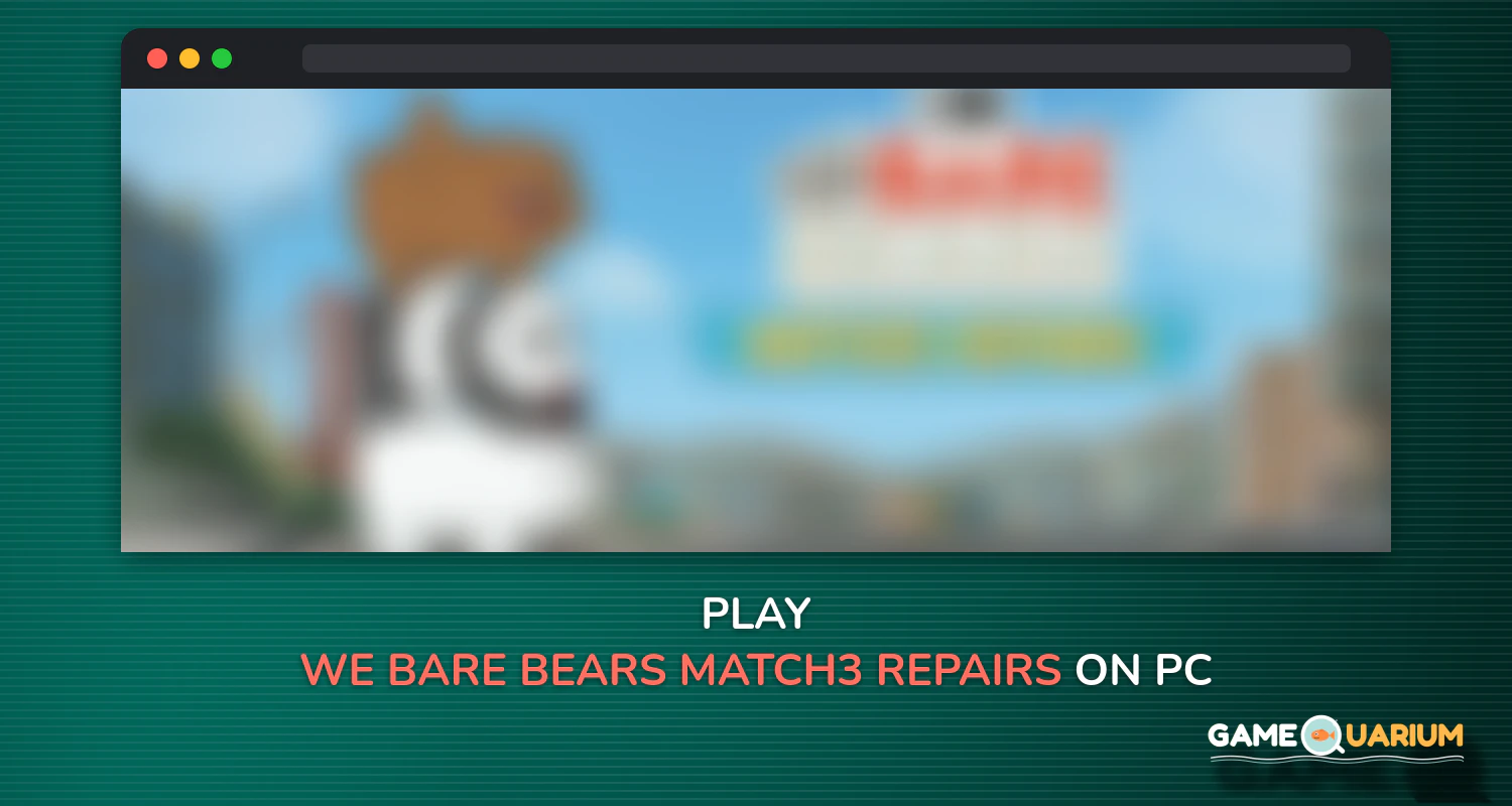 We Bare Bears Match3 Repairs on Windows We Bare Bears Match3 Repairs on Windows