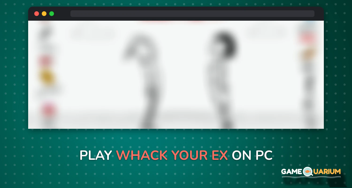 Whack Your Ex on Windows Whack Your Ex on Windows