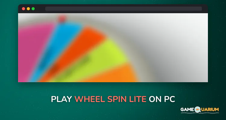 Wheel & Spin Lite on Windows