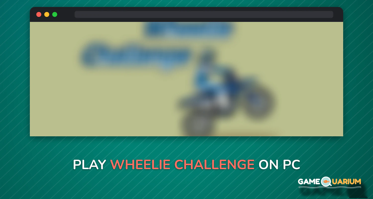Wheelie Challenge on Windows Wheelie Challenge on Windows
