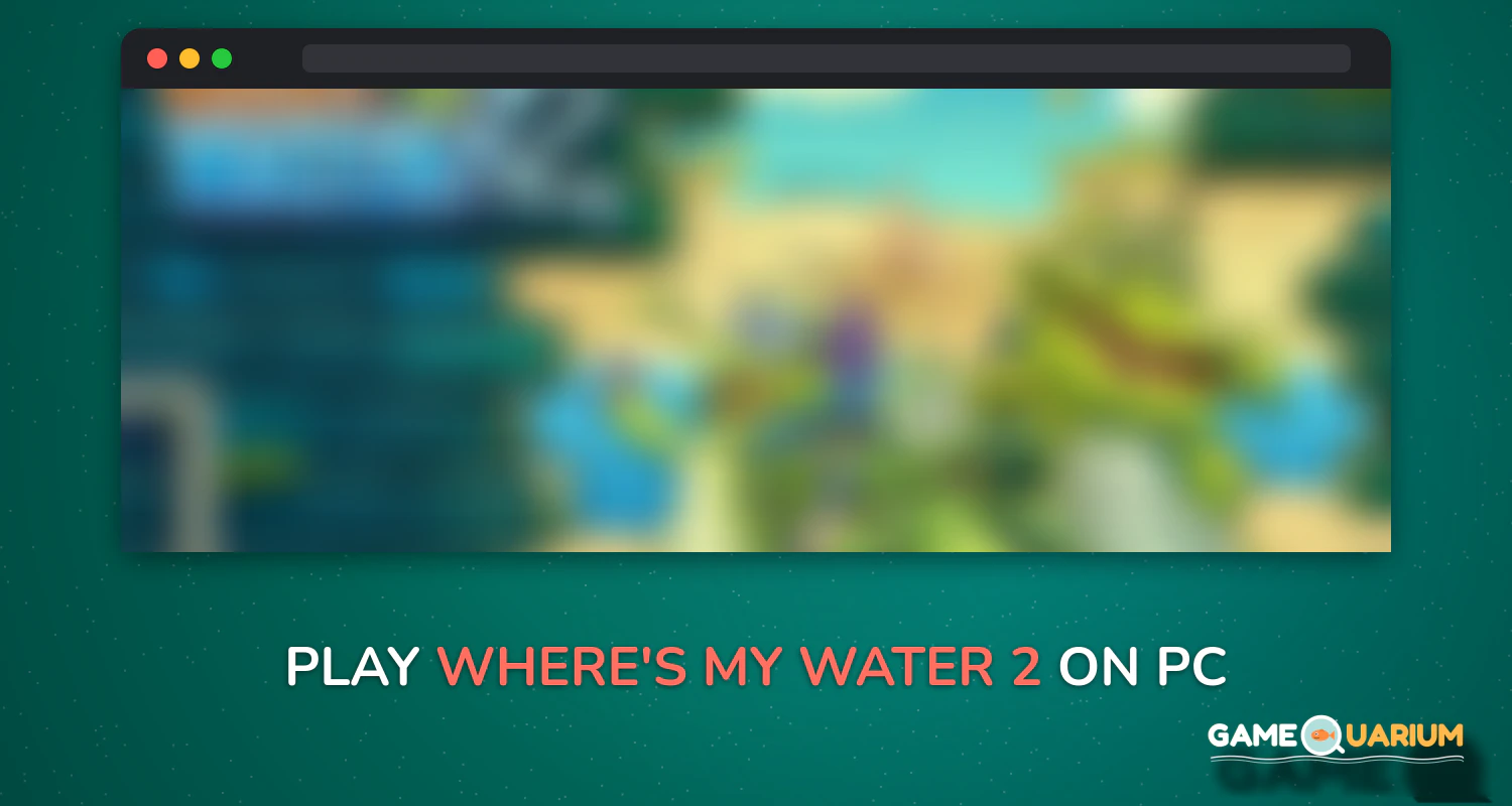 Where's My Water? 2 on Windows Where's My Water? 2 on Windows