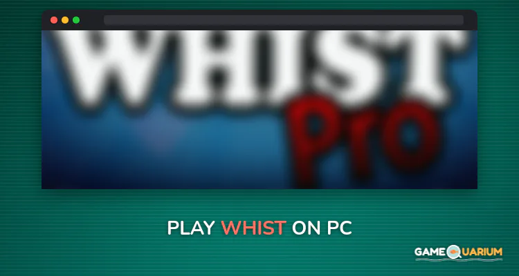 Whist on Windows Whist on Windows