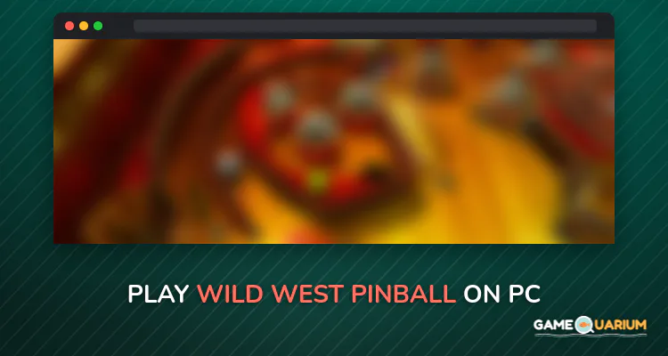 Wild West Pinball on Windows