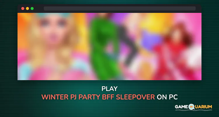 Winter PJ Party: BFF Sleepover on Windows Winter PJ Party: BFF Sleepover on Windows
