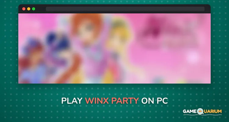 WINX PARTY on Windows