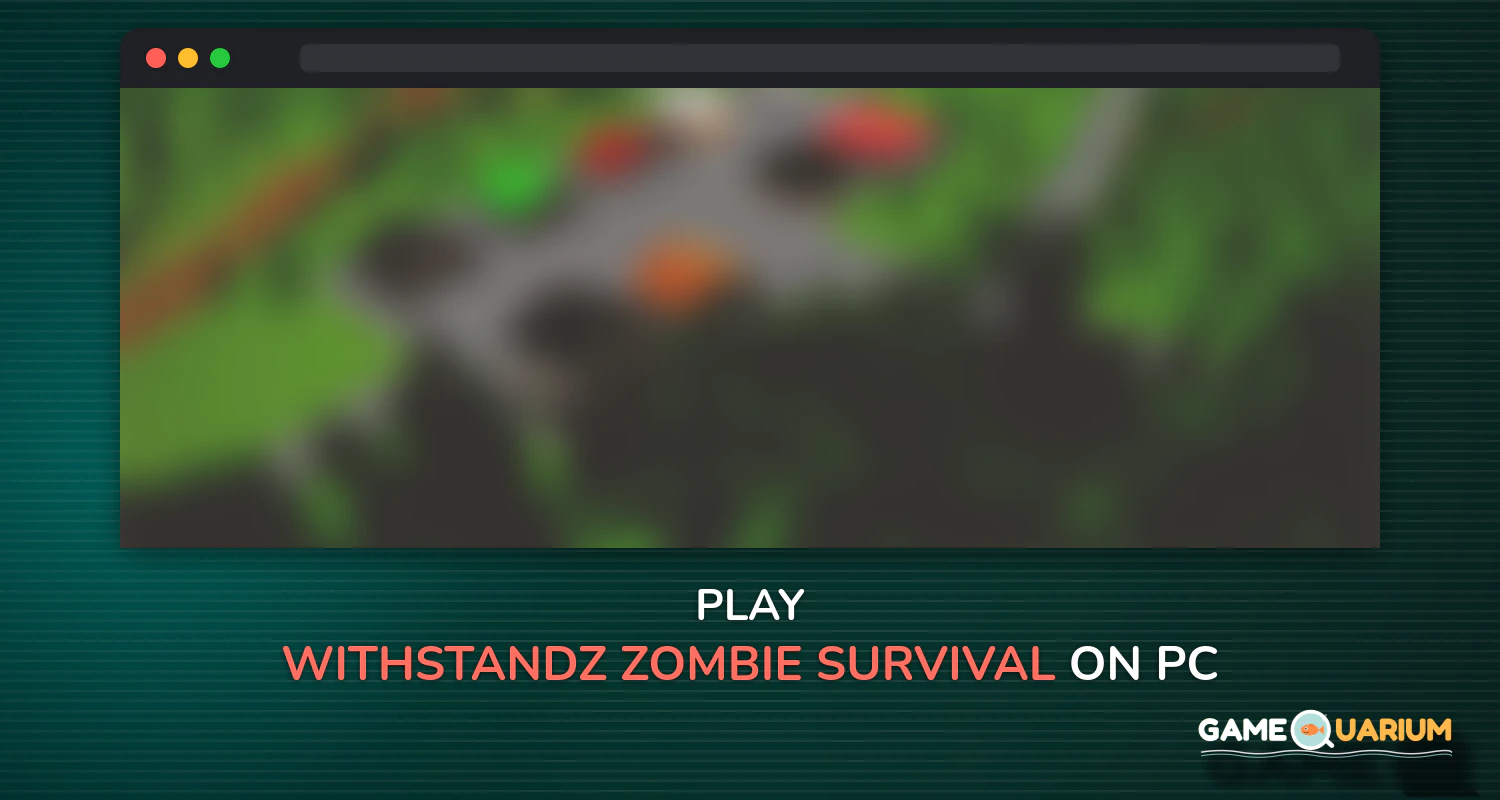 WithstandZ - Zombie Survival! on Windows