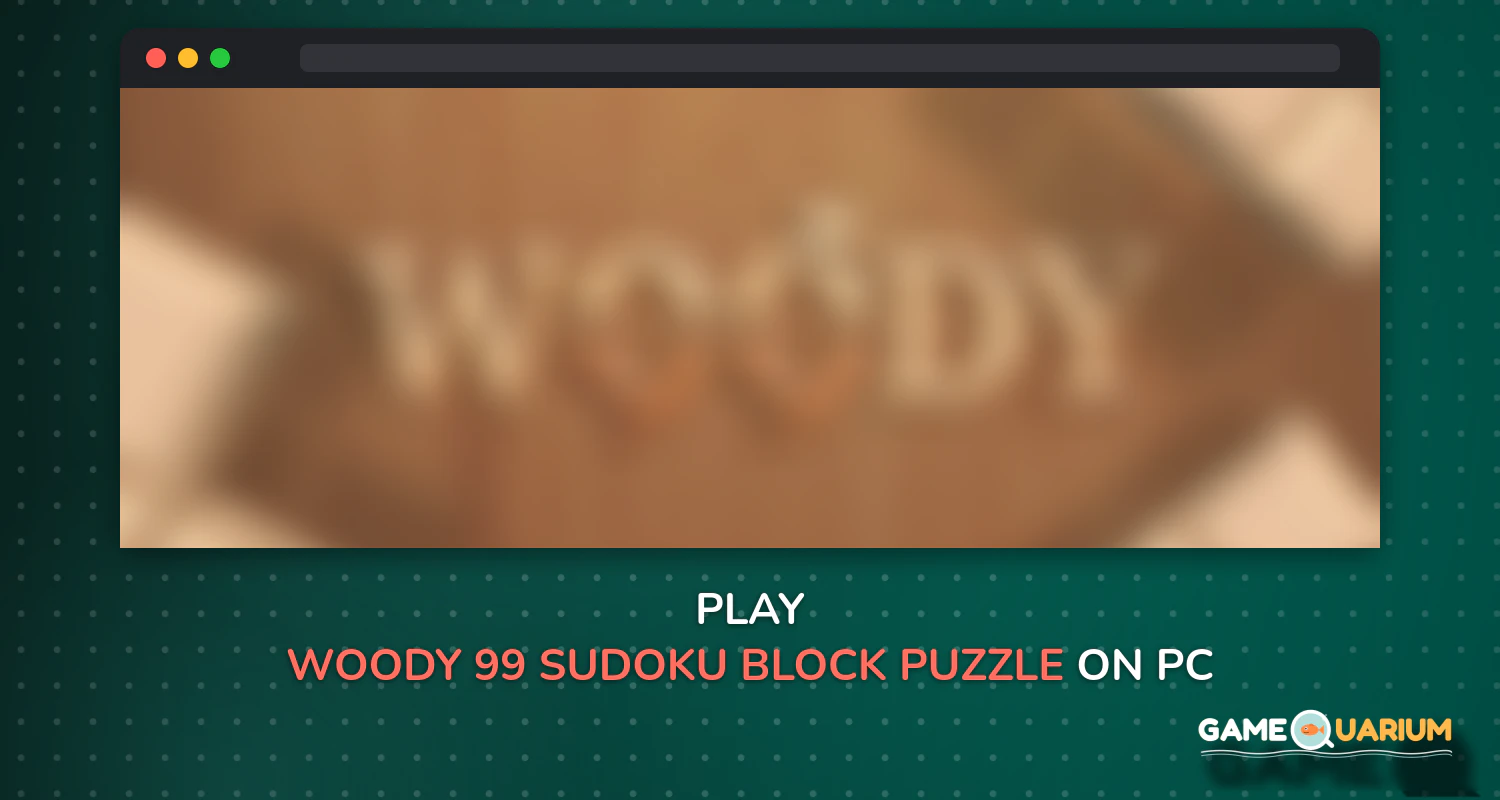 Woody 99 - Sudoku Block Puzzle - Free Mind Games on Windows Woody 99 - Sudoku Block Puzzle - Free Mind Games on Windows