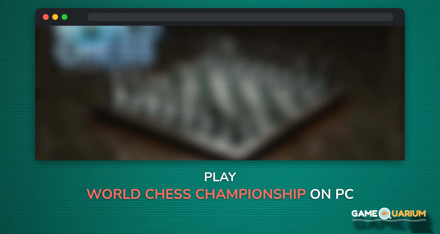 World Chess Championship on Windows World Chess Championship on Windows