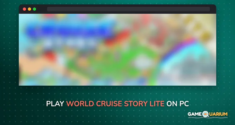 World Cruise Story Lite on Windows World Cruise Story Lite on Windows