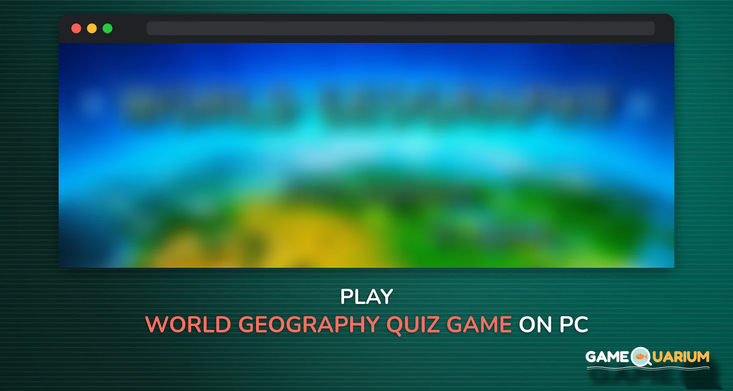 World Geography - Quiz Game on Windows World Geography - Quiz Game on Windows