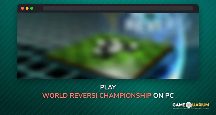 World Reversi Championship on Windows