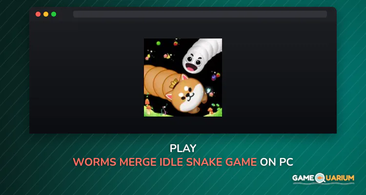 Worms Merge: idle snake game on Windows