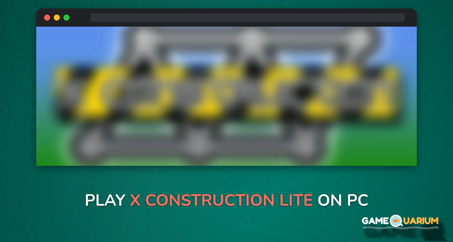 X Construction Lite on Windows X Construction Lite on Windows