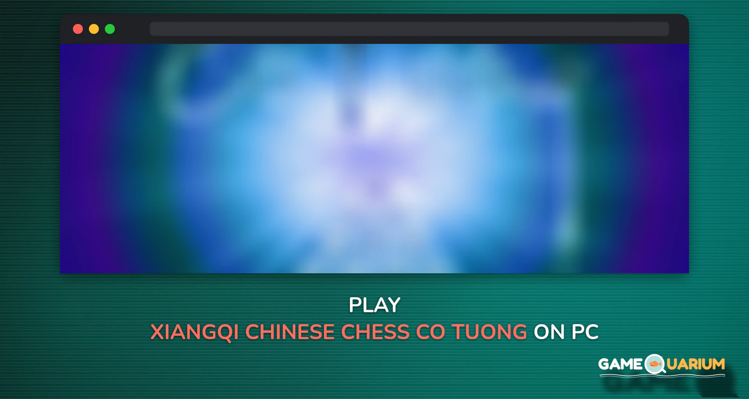 Xiangqi - Chinese Chess - Co Tuong on Windows Xiangqi - Chinese Chess - Co Tuong on Windows