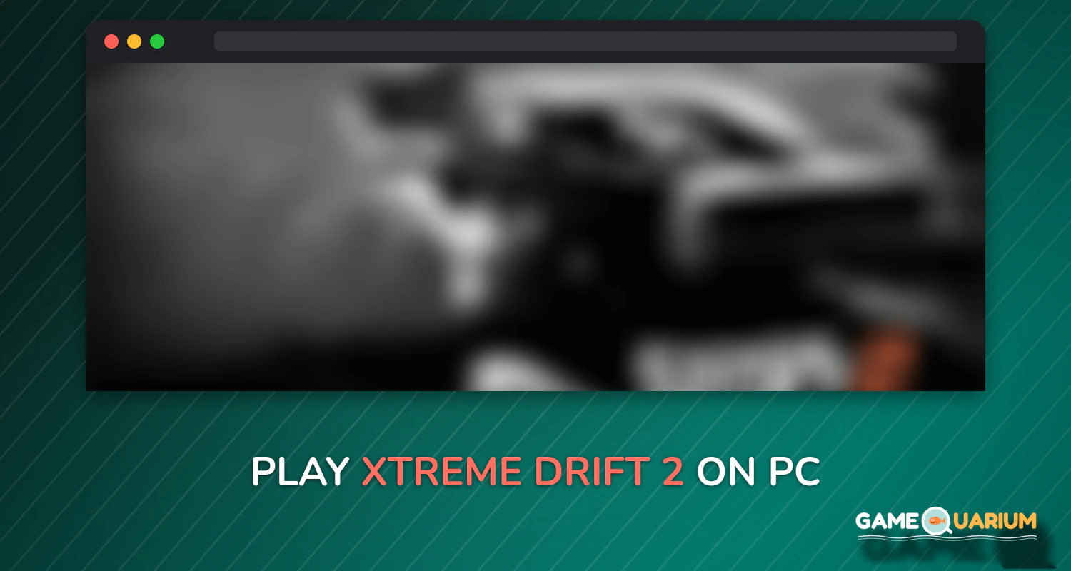 Xtreme Drift 2 on Windows Xtreme Drift 2 on Windows
