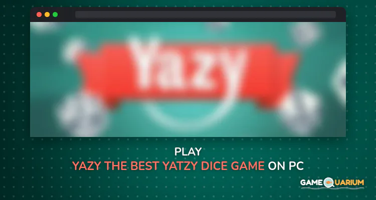 Yazy the best yatzy dice game on Windows