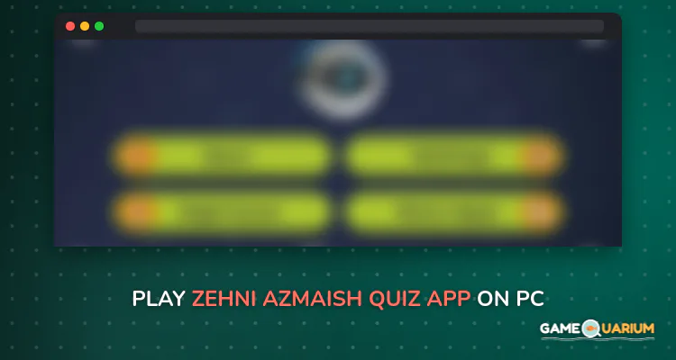 Zehni Azmaish (Quiz App) on Windows Zehni Azmaish (Quiz App) on Windows