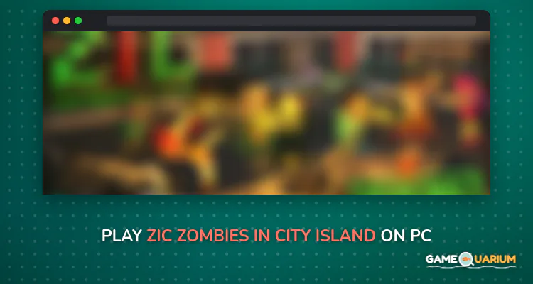 ZIC: Zombies in City — Island Survival on Windows