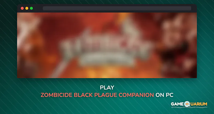 Zombicide: Black Plague Companion on Windows Zombicide: Black Plague Companion on Windows