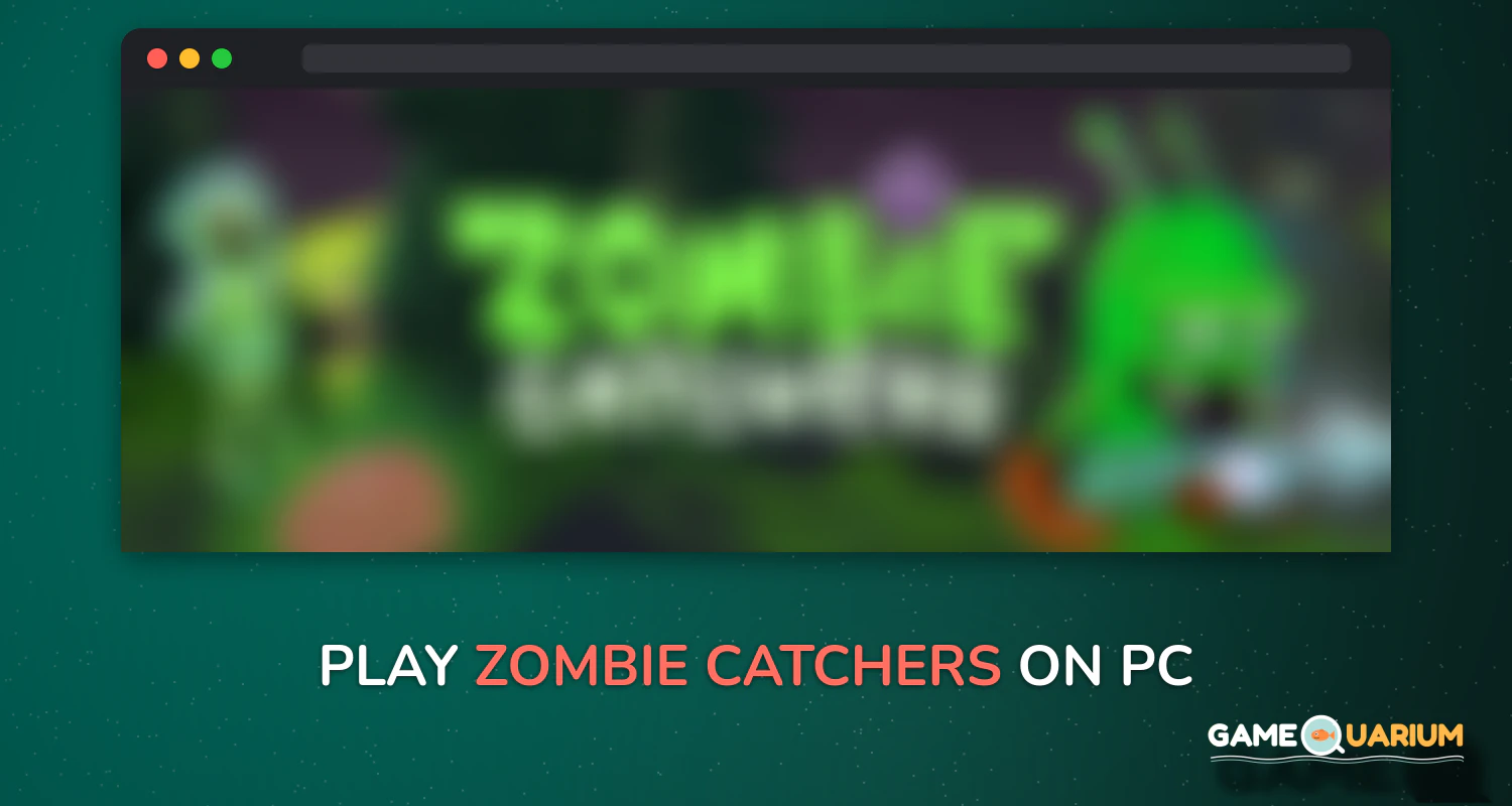 Zombie Catchers on Windows Zombie Catchers on Windows