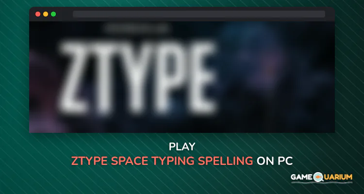 ZType Space Typing & Spelling on Windows ZType Space Typing & Spelling on Windows